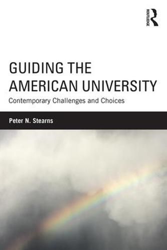 Cover image for Guiding the American University: Contemporary Challenges and Choices