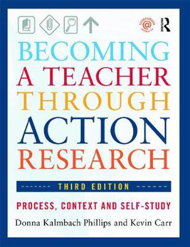 Becoming a Teacher through Action Research: Process, Context, and Self-Study