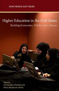 Cover image for Higher Education in the Gulf States: Shaping Economies, Politics and Cultures
