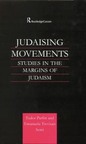 Cover image for Judaising Movements: Studies in the Margins of Judaism in Modern Times