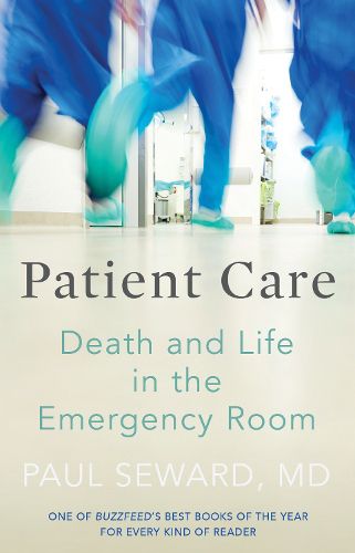 Cover image for Patient Care: Death and Life in the Emergency Room