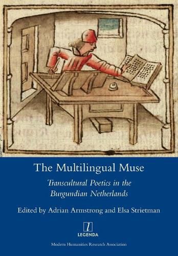 Cover image for The Multilingual Muse: Transcultural Poetics in the Burgundian Netherlands