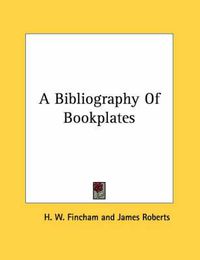 Cover image for A Bibliography of Bookplates