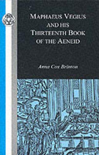 Cover image for Maphaeus Vegius and His Thirteenth Book of the Aeneid
