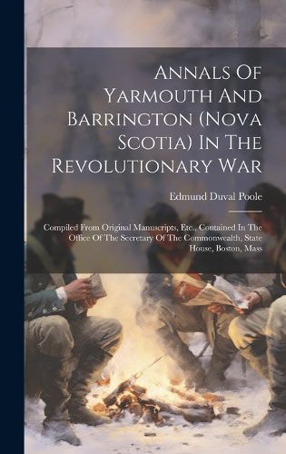 Cover image for Annals Of Yarmouth And Barrington (nova Scotia) In The Revolutionary War