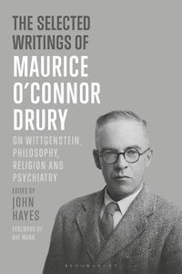 Cover image for The Selected Writings of Maurice O'Connor Drury: On Wittgenstein, Philosophy, Religion and Psychiatry