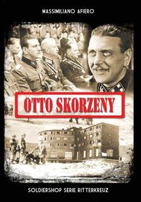 Cover image for Otto Skorzeny: La liberazione di Mussolini e altre operazioni