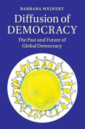 Cover image for Diffusion of Democracy: The Past and Future of Global Democracy