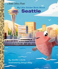 Cover image for My Little Golden Book About Seattle