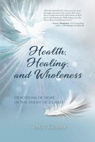 Cover image for Health, Healing, and Wholeness: Devotions of Hope in the Midst of Illness