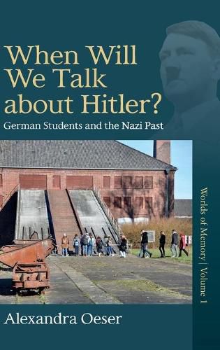 Cover image for When Will We Talk About Hitler?: German Students and the Nazi Past