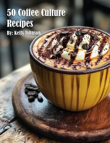 Cover image for 50 Coffee Culture Recipes
