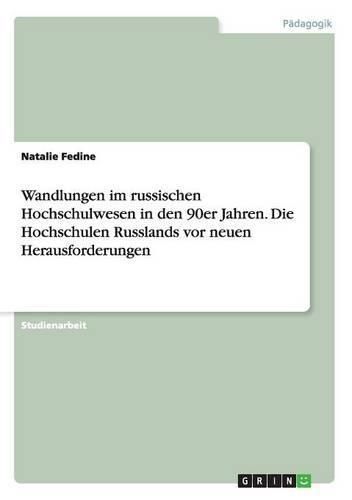 Cover image for Wandlungen im russischen Hochschulwesen in den 90er Jahren. Die Hochschulen Russlands vor neuen Herausforderungen