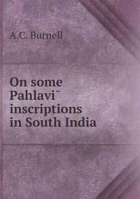 Cover image for On some Pahlavi&#772; inscriptions in South India