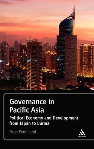 Cover image for Governance in Pacific Asia: Political Economy and Development from Japan to Burma