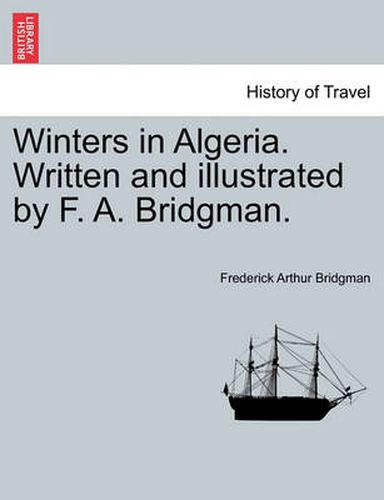 Cover image for Winters in Algeria. Written and Illustrated by F. A. Bridgman.