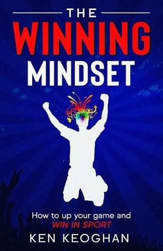 Cover image for The Winning Mindset: How To Up Your Game And Win In Sport