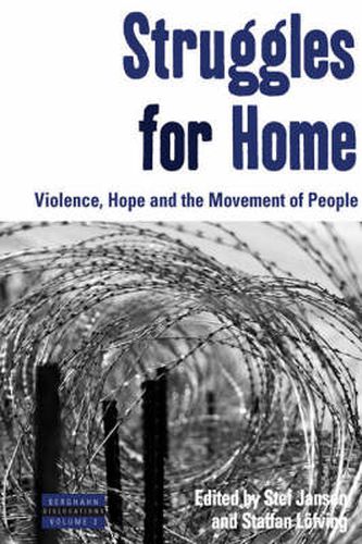 Cover image for Struggles for Home: Violence, Hope and the Movement of People