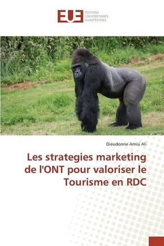 Cover image for Les Strategies Marketing de l'Ont Pour Valoriser Le Tourisme En Rdc