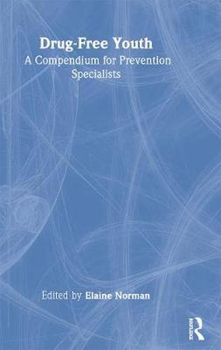 Cover image for Drug Free Youth: A Compendium for Prevention Specialists