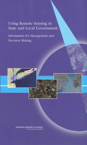 Using Remote Sensing in State and Local Government: Information for Management and Decision Making