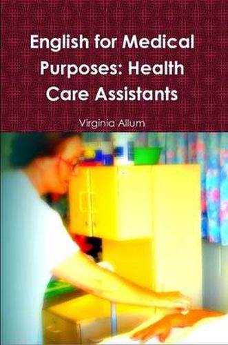 Cover image for English for Medical Purposes: Health Care Assistants