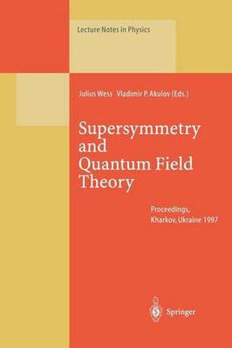 Cover image for Supersymmetry and Quantum Field Theory: Proceedings of the D. Volkov Memorial Seminar Held in Kharkov, Ukraine, 5-7 January 1997