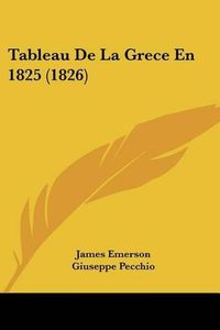 Cover image for Tableau de La Grece En 1825 (1826)