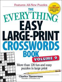 Cover image for The Everything Easy Large-Print Crosswords Book, Volume 9: More Than 120 Fun and Easy Puzzles in Large Print