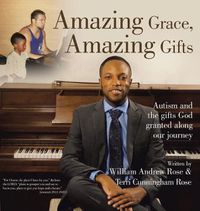 Cover image for Amazing Grace, Amazing Gifts: Autism and the Gifts God Granted Along Our Journey