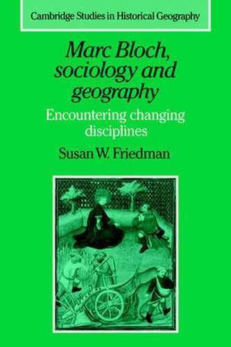 Marc Bloch, Sociology and Geography: Encountering Changing Disciplines