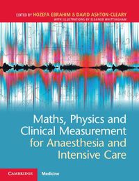 Cover image for Maths, Physics and Clinical Measurement for Anaesthesia and Intensive Care