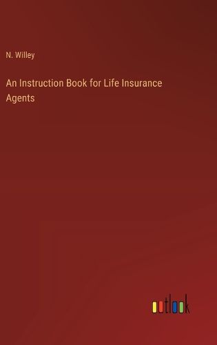 Cover image for An Instruction Book for Life Insurance Agents