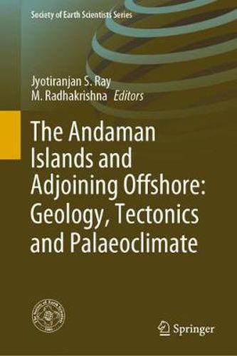 Cover image for The Andaman Islands and Adjoining Offshore: Geology, Tectonics and Palaeoclimate