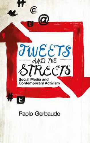 Cover image for Tweets and the Streets: Social Media and Contemporary Activism