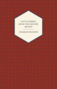 Cover image for Little Dorrit - Book the Second - Riches