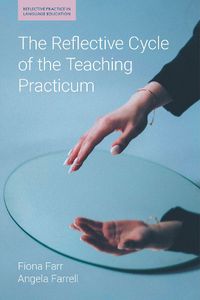 Cover image for The Reflective Cycle of the Teaching Practicum
