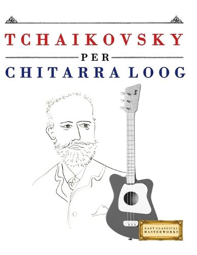 Cover image for Tchaikovsky per Chitarra Loog