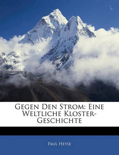 Gegen Den Strom: Eine Weltliche Kloster-Geschichte