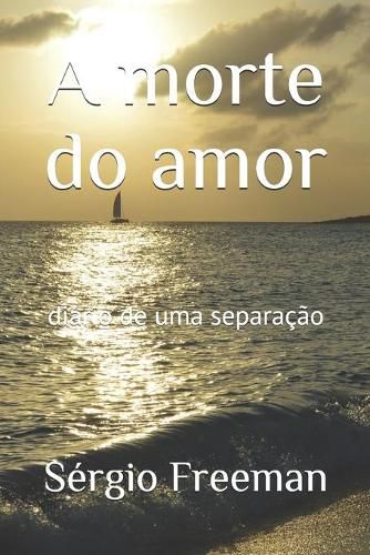 Cover image for A morte do amor: diario de uma separacao