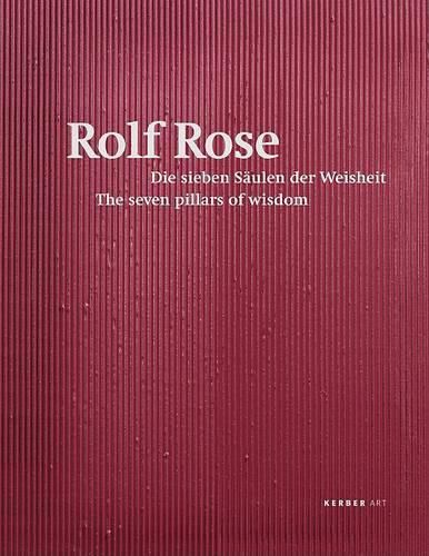 Rolf Rose: The Seven Pillars of Wisdom