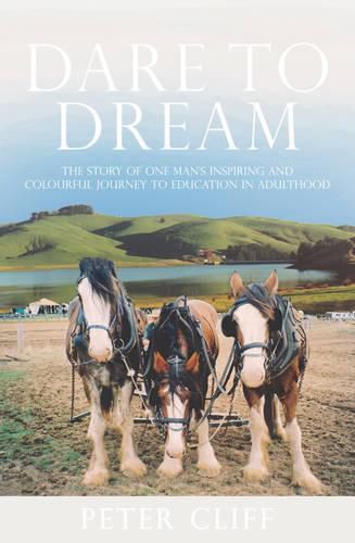 Cover image for Dare to Dream: The Story of One Man's Inspiring and Colourful Journey to Education in a