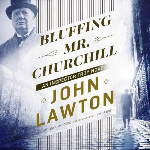 Bluffing Mr. Churchill Lib/E: An Inspector Troy Novel
