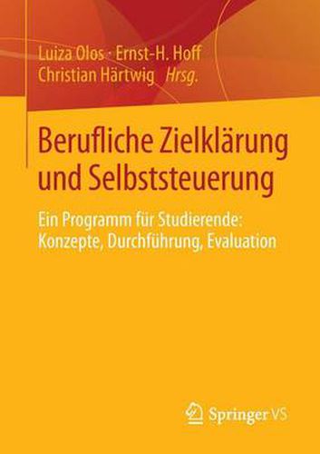 Cover image for Berufliche Zielklarung und Selbststeuerung: Ein Programm fur Studierende: Konzepte, Durchfuhrung, Evaluation