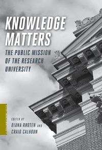 Cover image for Knowledge Matters: The Public Mission of the Research University