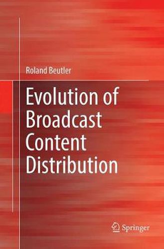 Cover image for Evolution of Broadcast Content Distribution