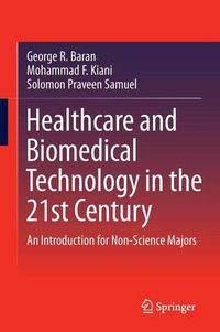 Cover image for Healthcare and Biomedical Technology in the 21st Century: An Introduction for Non-Science Majors