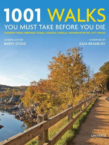 Cover image for 1001 Walks You Must Take Before You Die: Country Hikes, Heritage Trails, Coastal Strolls, Mountain Paths, City Walks