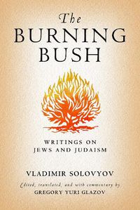 Cover image for The Burning Bush: Writings on Jews and Judaism