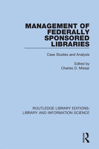 Cover image for Management of Federally Sponsored Libraries: Case Studies and Analysis